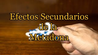 Efectos Secundarios de la Metadona [upl. by Aisena290]