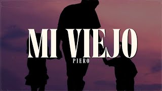 Piero  Mi Viejo LETRA Viejo mi querido viejo [upl. by Dnumyar]