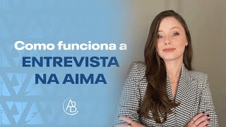 Como funciona a entrevista na AIMA [upl. by Worlock438]