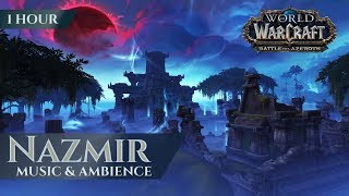 Battle for Azeroth Nazmir  Music amp Ambience 1 hour 4K World of Warcraft BfA [upl. by Aivul]