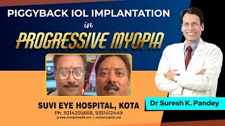 PIGGYBACK IOL IMPLANTATION IN PROGRESSIVE MYOPIA DR SUESH K PANDEY KOTA INDIAmpg [upl. by Bolan39]