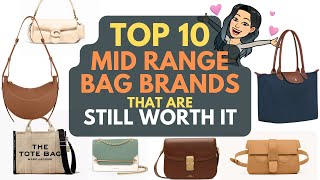 TOP 10 MID RANGE BAG BRANDS THAT ARE STILL WORTH IT 💓🥰💓🥰💓🥰💓BEST MID RANGE LUXURY HANDBAGS [upl. by Trow659]