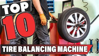 Best Tire Balancing Machine In 2024  Top 10 Tire Balancing Machines Review [upl. by Ardnama]