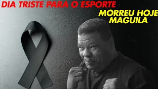 🖤LUTO🖤 Morre aos 66 Anos de Idade Boxeador Maguila dia muito triste [upl. by Karr]