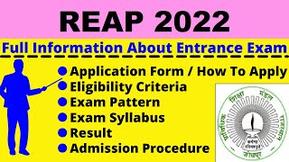 All About REAP 2022 Notification Dates Application Eligibility Pattern Syllabus Admit Card [upl. by Tnias]