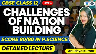 Challenges of Nation Building Detailed Lecture  Part 1  CBSE Class 12  Anushya Kumar [upl. by Marcela185]