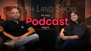 Truth Land Show  Ashish Thapar  Real Estate Gurgaon  Podcast Episode 2 [upl. by Hannan679]