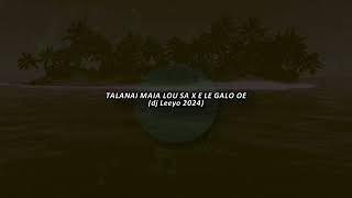 TALANAI MAIA LOU SA X E LE GALO OE Samoan Slow Jam DJ Leeyo 2024 [upl. by Nowed]