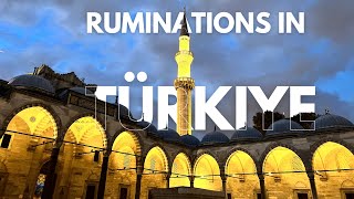 Ruminations in Türkiye [upl. by Ecyob]