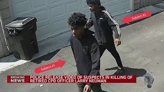 CPD releases video of suspects tied to murder of retired police officer [upl. by Malamud513]