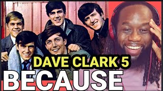 First time hearing The DAVE CLARK 5  Because REACTION [upl. by Ettenom]