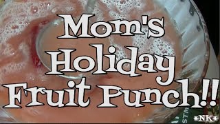 Moms Holiday Fruit Punch Noreens Kitchen [upl. by Athalie800]