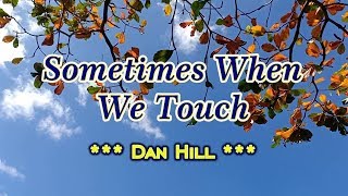 Sometimes When We Touch  KARAOKE VERSION  As popularized by Dan Hill [upl. by Wiener]