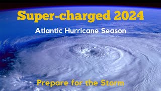 🌀quotSupercharged 2024 Atlantic Hurricane Season Prepare for the Stormquot motivation hurricaneseason [upl. by Etennaej910]