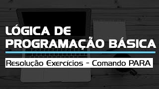 Resolução Exercícios  Comando PARA  Lógica de Programação Básica  Prime Cursos Grátis [upl. by Mabelle]