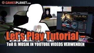 Lets Play Tutorial  So wirst du Lets PlayProfi 008  Musik in Videos verwenden [upl. by Drobman654]