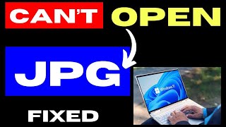 JPG File not opening on Windows 11  10 Fixed [upl. by Elocn]