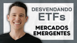 ðŸ”Ž Desvendando ETFs Mercados Emergentes Os MAIORES e MELHORES ETFs de Mercados Emergentes [upl. by See919]