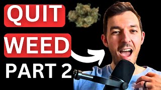 HOW TO QUIT SMOKING WEED A Complete Guide PART 2 [upl. by Donnelly23]