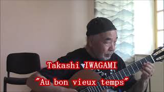 Takashi IWAGAMI  Au bon vieux temps [upl. by Ahsienor599]