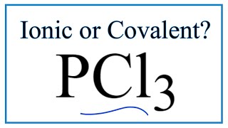 Is PCl3 Phosphorus trichloride Ionic or CovalentMolecular [upl. by Scarito41]