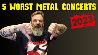 5 WORST HEAVY METAL CONCERTS of 2023 [upl. by Oremoh962]