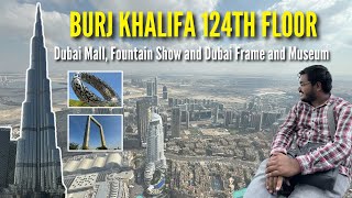 BURJ KHALIFA 125th Floor TOUR  Dubai Mall Fountain Show and Dubai Frame  WORLDS TALLEST TOWER [upl. by Nilkcaj]