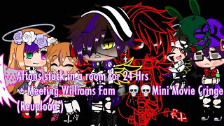 Aftons Stuck in a room  Meeting Williams Fam Mini Movie Reupload Cringe 🗿💀😭Fiera Fox [upl. by Yruama258]