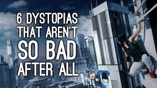 6 Videogame Dystopias That Arent So Bad After All [upl. by Halil]