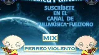 El Mix Perreo Brutal de Fullmúsica Fulltono [upl. by Eeladnerb485]