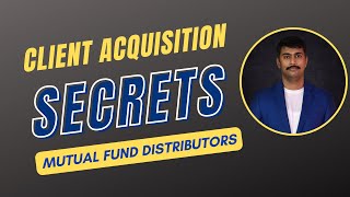 How to get New Clients as Mutual Fund distributor  Secrets and Ideas [upl. by Lean]