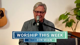 Worship This Week with Don Moen  May 22 2024 [upl. by Parsons]