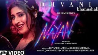 Nayan Song Video  Dhvani Bhanushali  Full Song Video [upl. by Swift]