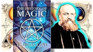 The History of Magic  Eliphas Levi 12 [upl. by Loram316]