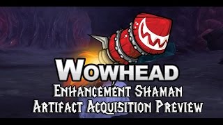 Enhancement Shaman Artifact Acquisition Preview [upl. by Naamann25]