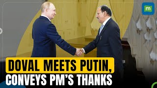 NSA Ajit Doval Meets President Putin ‘Words of Gratitude’ from PM Modi  RussiaIndia Talks [upl. by Niliram]