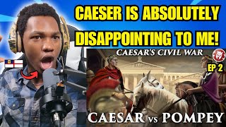 CAESER OVERRATED british caribbean guy reacts to Caesar vs Pompey Great Roman Civil War reaction [upl. by Nodyl]