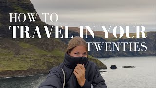 How to Travel in Your 20s Budget Travel Opportunities While You’re Young amp Making Travel Friends [upl. by Fredrick]