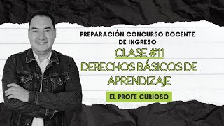 Preparación Concurso Docente de Ingreso  Clase 11  Derechos básicos de aprendizaje  LIVE [upl. by Neeron403]