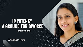 Impotency A ground for divorce  Adv Shaila Rani  Malayalam [upl. by Marilou]