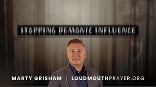 Prayer  STOPPING DEMONIC INFLUENCE  Part 6  Oppression Obsession amp Possession  Marty Grisham [upl. by Attekahs]