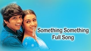 Something Something Full Song  Nuvvostanante Nenoddantana  Movie  Siddharth Trisha [upl. by Aztilay]