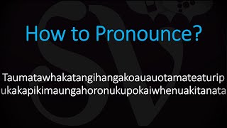 How to Pronounce Taumatawhakatangihangakoauauotamateaturipukakapikimaungahoronukupokaiwhenuakitanata [upl. by Ovid]