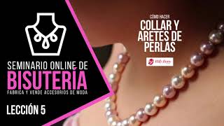 CÓMO HACER ARETES Y COLLAR DE PERLAS 📿 Lección  5 Seminario Online Bisutería y Accesorios de Moda [upl. by Newsom]