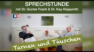 IDASPRECHSTUNDE mit Dr Gunter Frank und Dr Kay Klapproth „Tarnen und Täuschen“ vom 28022024 [upl. by Lanie]