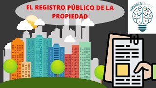 EL REGISTRO PÚBLICO DE LA PROPIEDAD [upl. by Dlanger248]