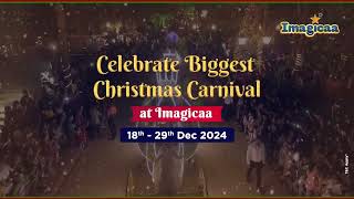 Celebrate the Biggest Christmas Carnival at Imagicaa Theme Park [upl. by Linnet754]