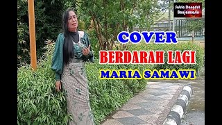 BERDARAH LAGI  Elvy Sukaesih II COVER BY MARIA SAMAWI [upl. by Ynffit]