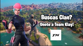 QUIERES UNIRTE A UN CLAN COMPETITIVO DE FORTNITE  COMO ENTRAR AL TEAM KLAY FORTNITE [upl. by Abbottson]