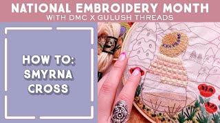 How to Do a Smyrna Cross Stitch  National Embroidery Month With DMC x Gulush Threads  10 of 25 [upl. by Cissie]